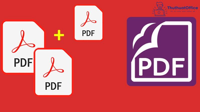 Cách ghép file PDF nhanh gọn mà bất kỳ dân văn phòng nào cũng cần biết