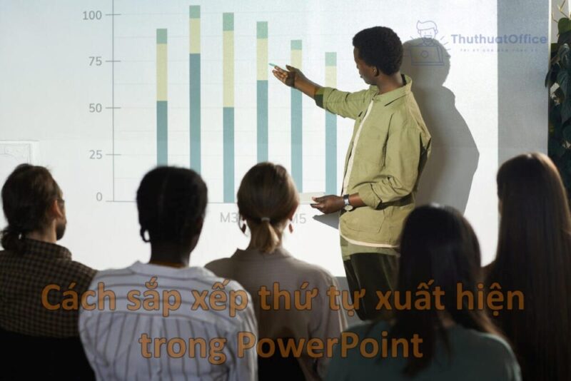 3 cách sắp xếp thứ tự xuất hiện trong PowerPoint