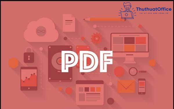 Đặc điểm của file PDF là gì?