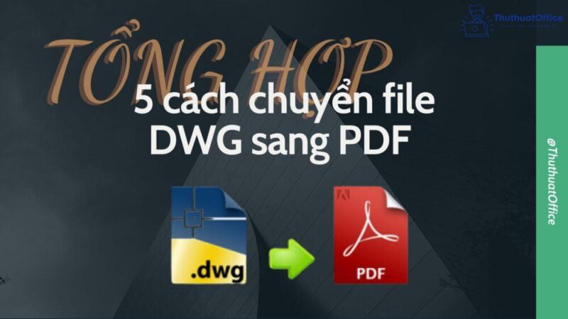 Chuyển file DWG sang PDF 