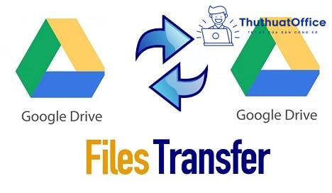 3 thao tác cơ bản để chuyển dữ liệu Google Drive cực hiệu quả