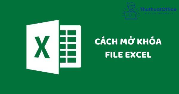 cách mở khóa file Excel