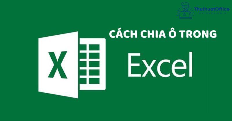 cách chia ô trong Excel