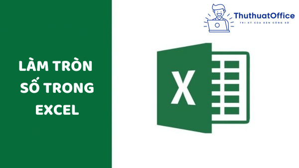 7 cách làm tròn số trong Excel đơn giản mà bạn nên biết