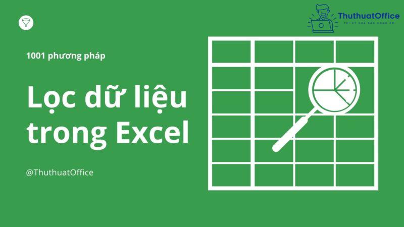 10 cách lọc dữ liệu trong Excel không phải ai cũng biết