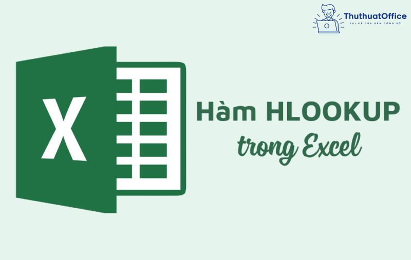 Cách sử dụng hàm HLOOKUP trong Excel cho người mới
