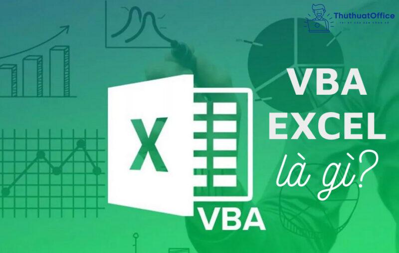 VBA Excel là gì? Ứng dụng của nó khi sử dụng Excel?
