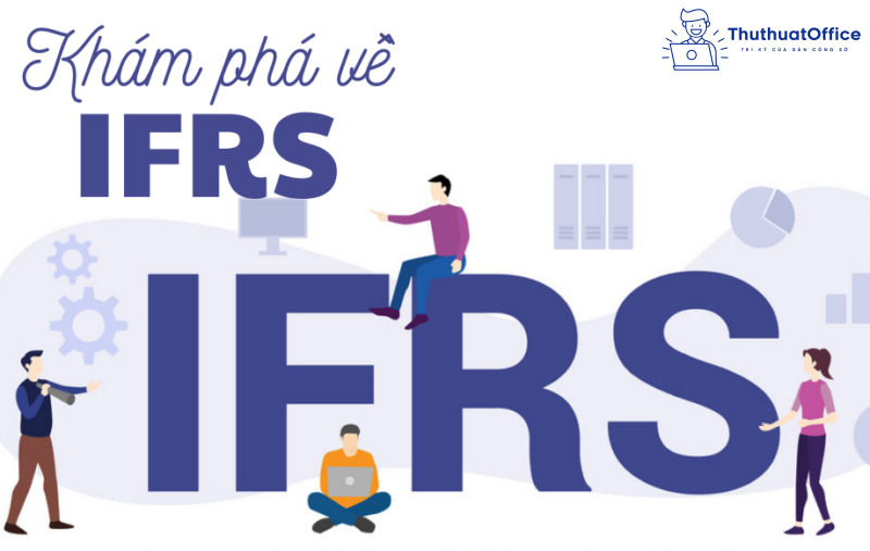 Tìm kiếm ngay câu trả lời cho câu hỏi IFRS là gì?