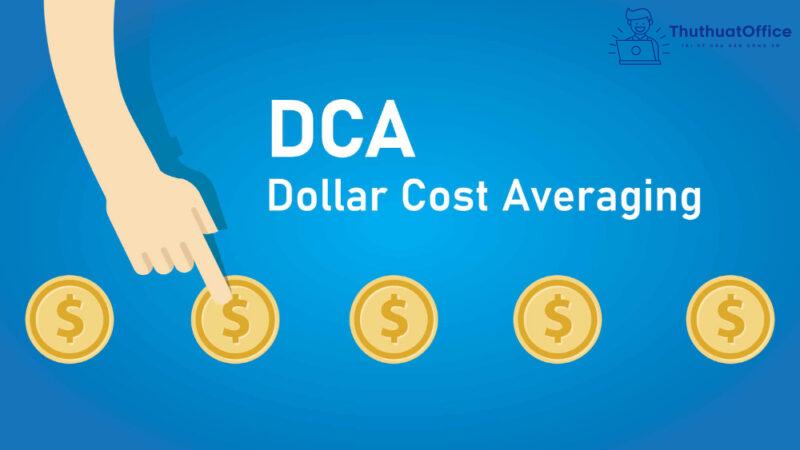 DCA là gì? Bạn đã biết chiến lược giá đúng đắn?