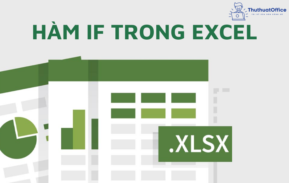 Hàm IF trong Excel và 5 cách sử dụng cực kì cụ thể
