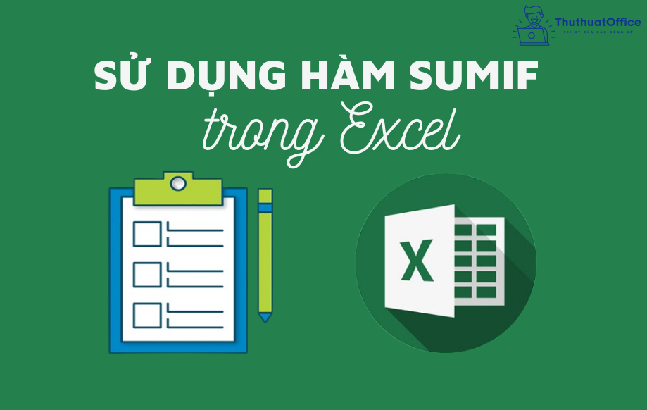 Hàm SUMIF trong Excel là gì và những cách sử dụng đơn giản