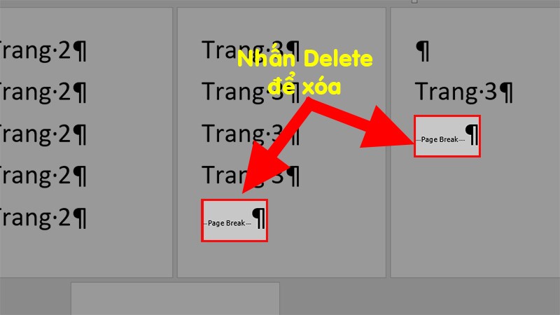 After Page Break and Section Break appear, you just need to fill in those sections > Press Delete to delete blank pages in Word