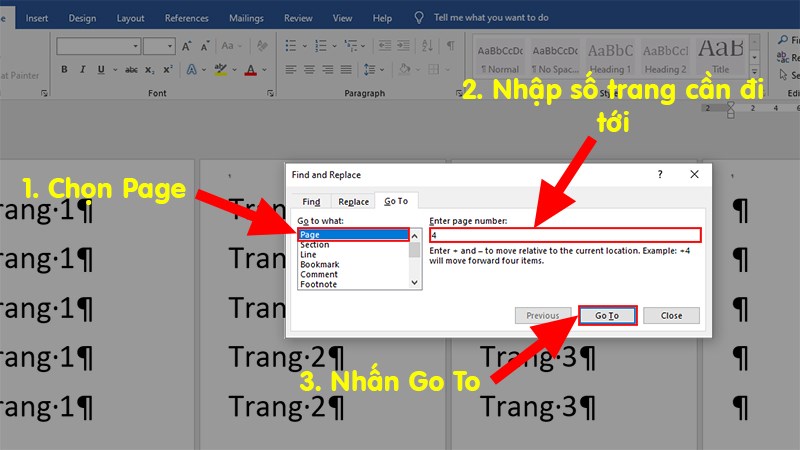 In the Go to what section, select Page > Enter page number in the Enter page number section> Press Go To to go to the selected page (Here is page 4)