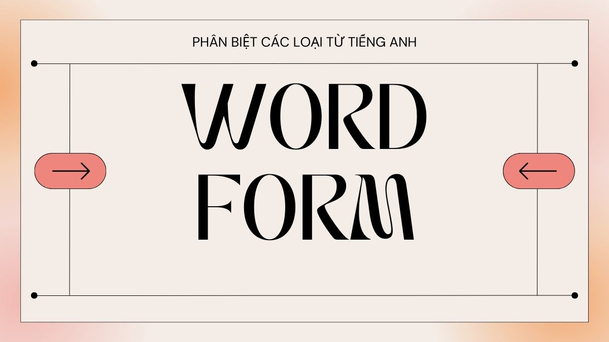 Hướng dẫn toàn diện về công thức làm Word Form và bài tập thực hành 4