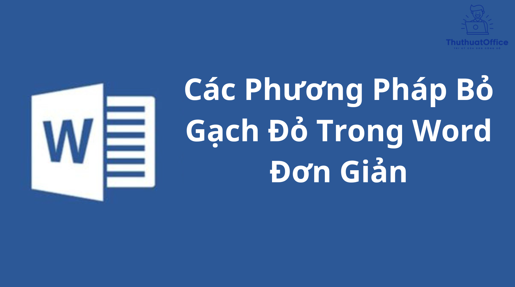 Các Phương Pháp Bỏ Gạch Đỏ Trong Word Đơn Giản