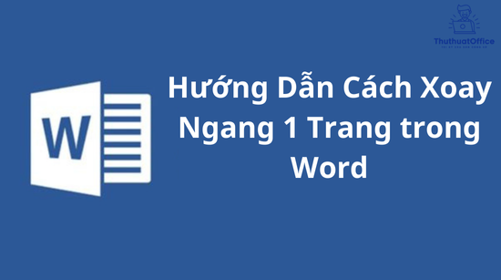 Hướng Dẫn Cách Xoay Ngang 1 Trang trong Word