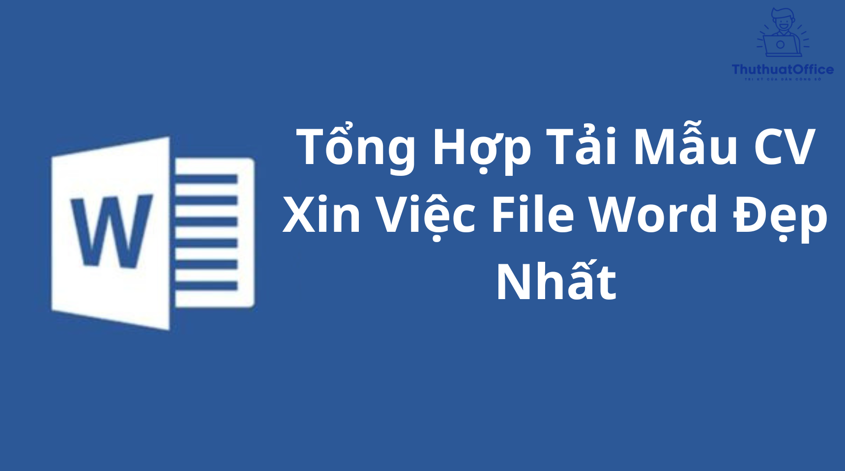 Tổng Hợp Tải Mẫu CV Xin Việc File Word Đẹp Nhất