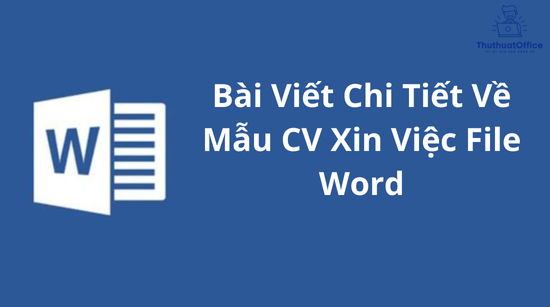 Bài Viết Chi Tiết Về Mẫu CV Xin Việc File Word