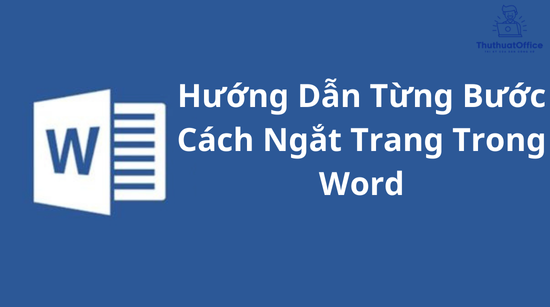 Hướng Dẫn Từng Bước Cách Ngắt Trang Trong Word