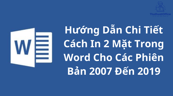 Hướng Dẫn Chi Tiết Cách In 2 Mặt Trong Word Cho Các Phiên Bản 2007 Đến 2019