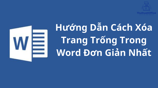 Hướng Dẫn Cách Xóa Trang Trống Trong Word Đơn Giản Nhất