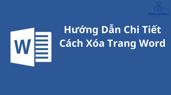 Hướng Dẫn Chi Tiết Cách Xóa Trang Word