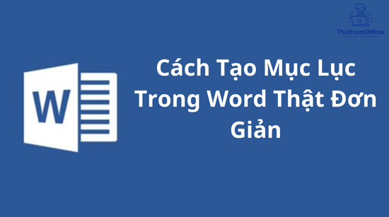 Cách Tạo Mục Lục Trong Word Thật Đơn Giản