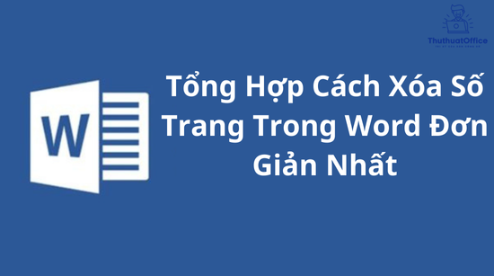 Tổng Hợp Cách Xóa Số Trang Trong Word Đơn Giản Nhất