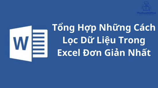 Tổng Hợp Những Cách Lọc Dữ Liệu Trong Excel Đơn Giản Nhất