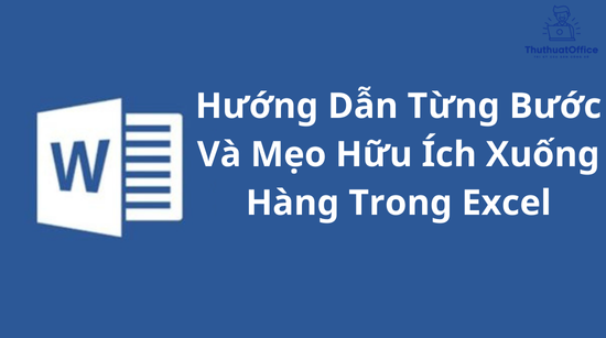 Hướng Dẫn Từng Bước Và Mẹo Hữu Ích Xuống Hàng Trong Excel