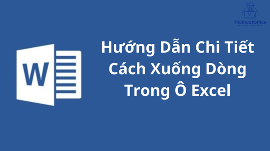 Hướng Dẫn Chi Tiết Cách Xuống Dòng Trong Ô Excel