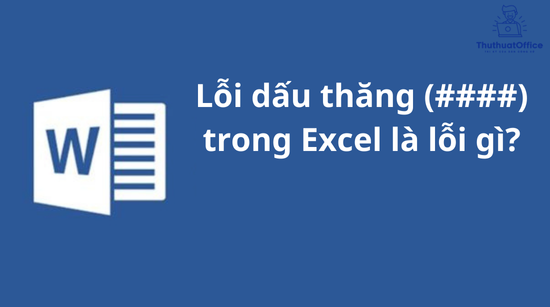 Lỗi dấu thăng (####) trong Excel là lỗi gì?