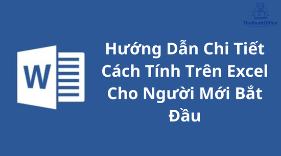 Hướng Dẫn Chi Tiết Cách Tính Trên Excel Cho Người Mới Bắt Đầu