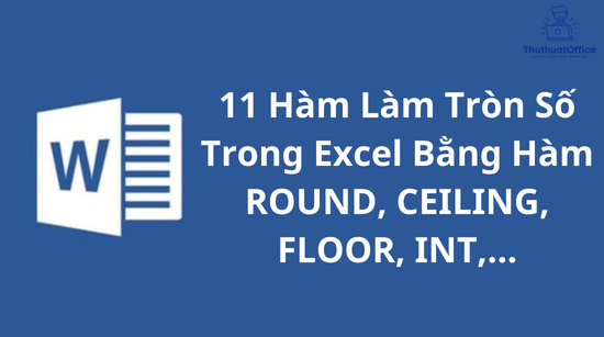 11 Hàm Làm Tròn Số Trong Excel Bằng Hàm ROUND, CEILING, FLOOR, INT,…