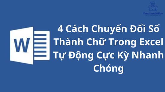 4 Cách Chuyển Đổi Số Thành Chữ Trong Excel Tự Động Cực Kỳ Nhanh Chóng